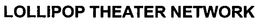 LOLLIPOP THEATER NETWORK trademark