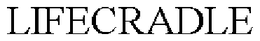 LIFECRADLE trademark