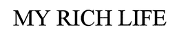 MY RICH LIFE trademark
