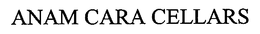 ANAM CARA CELLARS trademark