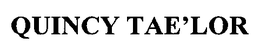 QUINCY TAE'LOR trademark