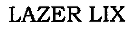 LAZER LIX trademark