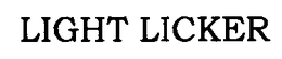 LIGHT LICKER trademark