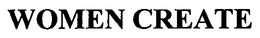 WOMEN CREATE trademark