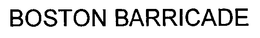 BOSTON BARRICADE trademark