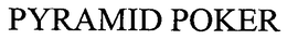 PYRAMID POKER trademark