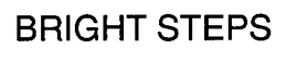 BRIGHT STEPS trademark