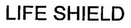 LIFE SHIELD trademark