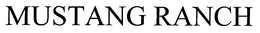 MUSTANG RANCH trademark