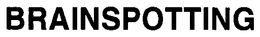 BRAINSPOTTING trademark