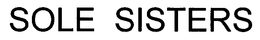 SOLE SISTERS trademark