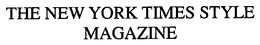 THE NEW YORK TIMES STYLE MAGAZINE trademark