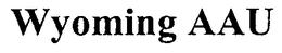 WYOMING AAU trademark