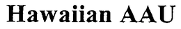HAWAIIAN AAU trademark