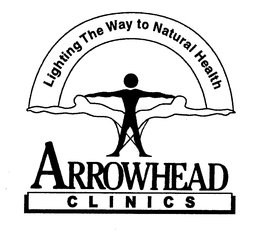 ARROWHEAD CLINICS LIGHTING THE WAY TO NATURAL HEALTH trademark