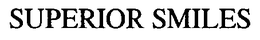 SUPERIOR SMILES trademark