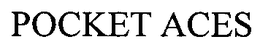 POCKET ACES trademark