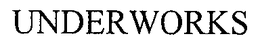 UNDERWORKS trademark