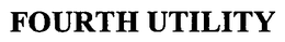 FOURTH UTILITY trademark