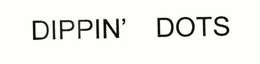 DIPPIN' DOTS trademark
