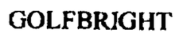 GOLFBRIGHT trademark