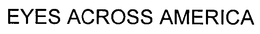 EYES ACROSS AMERICA trademark