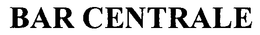 BAR CENTRALE trademark