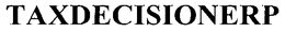 TAXDECISIONERP trademark