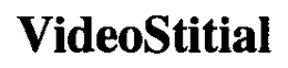 VIDEOSTITIAL trademark