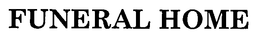 FUNERAL HOME trademark