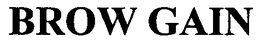 BROW GAIN trademark