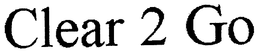 CLEAR 2 GO trademark