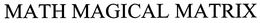 MATH MAGICAL MATRIX trademark
