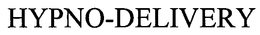 HYPNO-DELIVERY trademark
