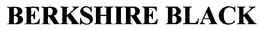 BERKSHIRE BLACK trademark
