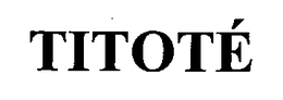 TITOTÉ trademark
