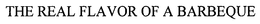 THE REAL FLAVOR OF A BARBEQUE trademark