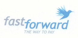 FAST FORWARD THE WAY TO PAY trademark