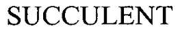 SUCCULENT trademark