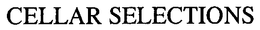 CELLAR SELECTIONS trademark