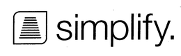 SIMPLIFY. trademark