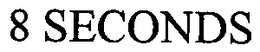 8 SECONDS trademark