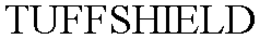 TUFFSHIELD trademark