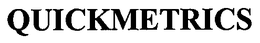 QUICKMETRICS trademark