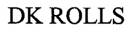 DK ROLLS trademark