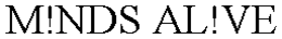 M!NDS AL!VE trademark