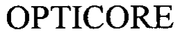 OPTICORE trademark