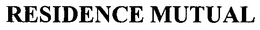 RESIDENCE MUTUAL trademark