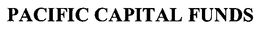PACIFIC CAPITAL FUNDS trademark
