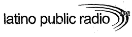 LPR LATINO PUBLIC RADIO trademark